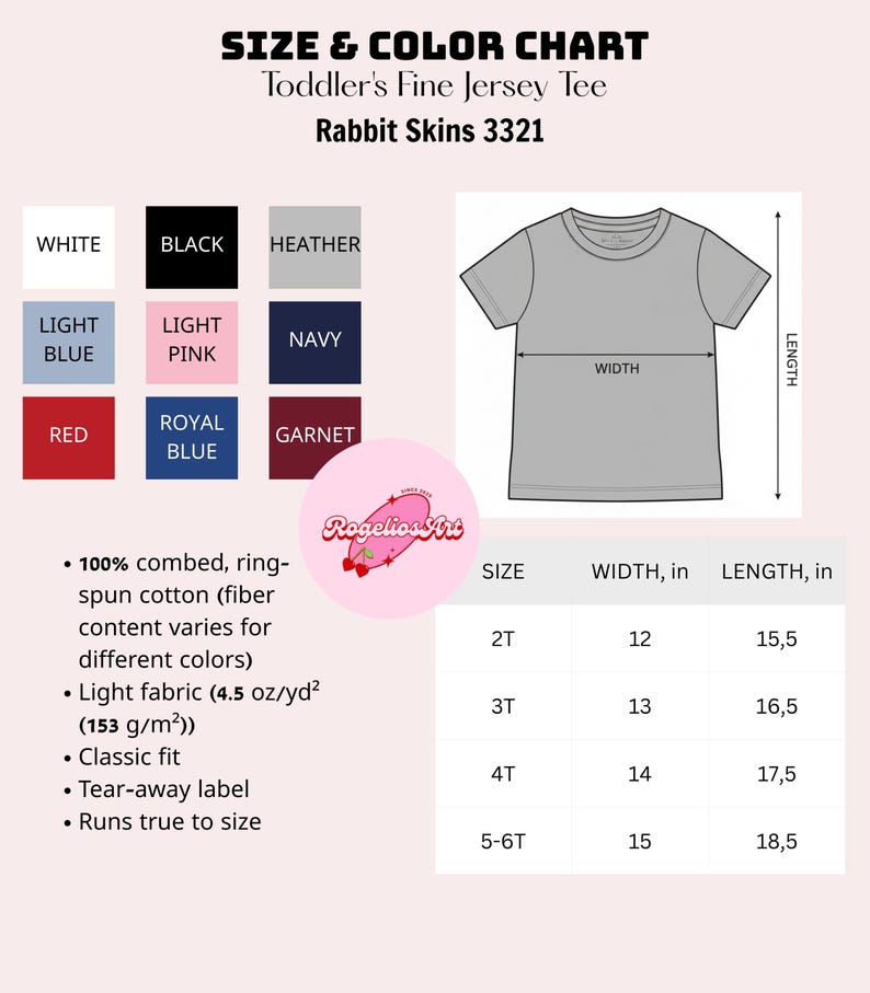 May include: Size and color chart for a toddler's fine jersey tee shirt. The chart includes color swatches in white, black, heather, light blue, light pink, navy, red, royal blue, and garnet. The chart also shows the width and length measurements in inches for sizes 2T to 5-6T.