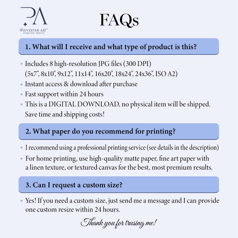 K&ouml;nnte beinhalten: Ein FAQ-Blatt zum digitalen Download mit dem Pixvertar Art-Logo. Das Dokument beantwortet Fragen zum Produkt, einschlie&szlig;lich Dateitypen, Druckempfehlungen und Optionen zur individuellen Gr&ouml;&szlig;enanpassung. Der Text ist klar und gut lesbar.