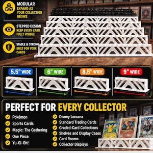 May include: A set of modular, stackable white and black plastic display risers for trading cards. The digital file includes four widths: 5.5 inches, 6 inches, 8.5 inches, and 9 inches. The design features a stepped structure for visibility.