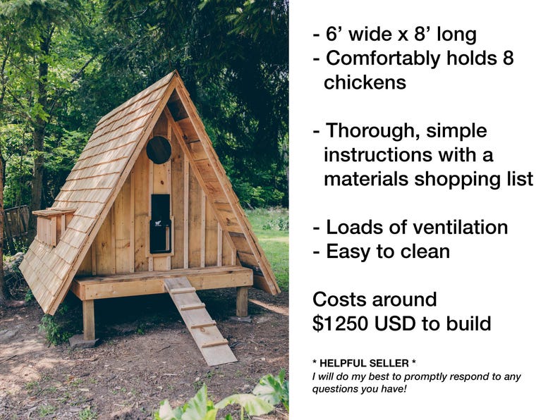 May include: A-frame chicken coop made of wood, with a sloped roof and a small ramp. The coop is approximately 6 feet wide and 8 feet long, designed to comfortably house eight chickens. It features a door, ventilation, and is easy to clean.