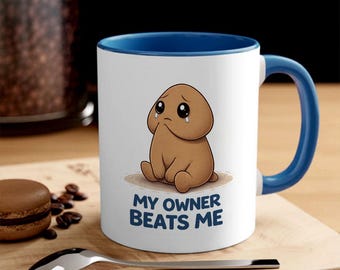 My Owner Beats Me Mug, Funny Raunchy Meme Coffee Cup, Dark Humor Sarcastic Gift, Gag Gift for Husband Boyfriend Friends