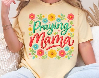 Praying Mama PNG, Christian Mom PNG, Floral Faith Mama PNG, Wildflower Bible Verse Design, Retro Mother’s Day Shirt Design