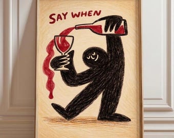 Zabawny plakat z winem, plakat z napisem „powiedz kiedy wino”, dekoracja ścienna do kuchni, plakat z wózkiem barowym, minimalistyczna sztuka winiarska, prezent dla miłośników wina