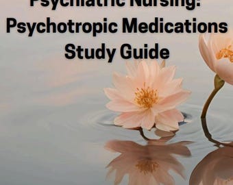 Psychiatric Nursing Study Guide – Psychotropic Medications Mastery | LPN, RN, NCLEX, Psych Nursing Exam Prep, Mental Health Technician