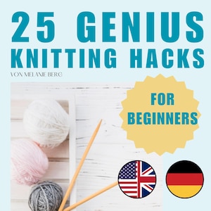May include: A book cover with the title "25 Genius Knitting Hacks" in teal text. Below the title is "Von Melanie Berg". The image includes balls of yarn, knitting needles, and a yellow starburst with "For Beginners" in teal.