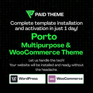 May include: A promotional graphic with a black background and green text. The text reads "PAID THEME" and promotes the "Porto Multipurpose & WooCommerce Theme." It also mentions complete template installation and activation in one day.