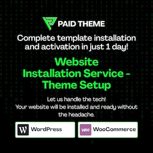 May include: A digital graphic with a black background and green text promoting a website installation service. The text includes "PAID THEME", "Website Installation Service - Theme Setup", and "WordPress" and "WooCommerce" logos.