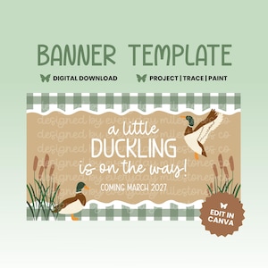May include: A digital banner template featuring a green and white gingham border, a tan center, and illustrations of two ducks and cattails. The text reads: A little DUCKLING is on the way! COMING MARCH 2027. A brown circular badge says EDIT IN CANVA.
