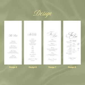 May include: Four vertical white menu cards labeled Design 5, 6, 7, and 8, each featuring black text listing various bar and food items. The cards include headings like The Bar, lists of spirits, beer, wine, and names with dates at the bottom.