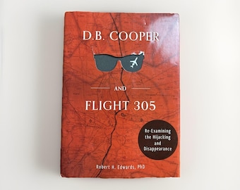 D.B. Cooper and Flight 305 Robert H. Edwards First Edition Hijacking Rare
