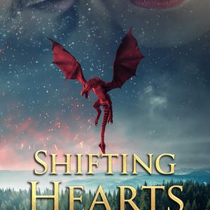 May include: Book cover with a fantasy theme. A red dragon with outstretched wings flies against a starry sky. The title "Shifting Hearts" is in gold lettering, with the author's name, Hannah Gordon, below.