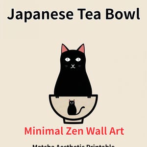 以下が含まれることがあります： 日本のティーボウルに入った黒猫を描いたミニマリストのウォールアートプリント。猫は白い目と小さな白い口をしています。「Black Cat in a Japanese Tea Bowl」というテキストが上部にあります。下には「Minimal Zen Wall Art」と「Matcha Aesthetic Printable」というテキストがあります。