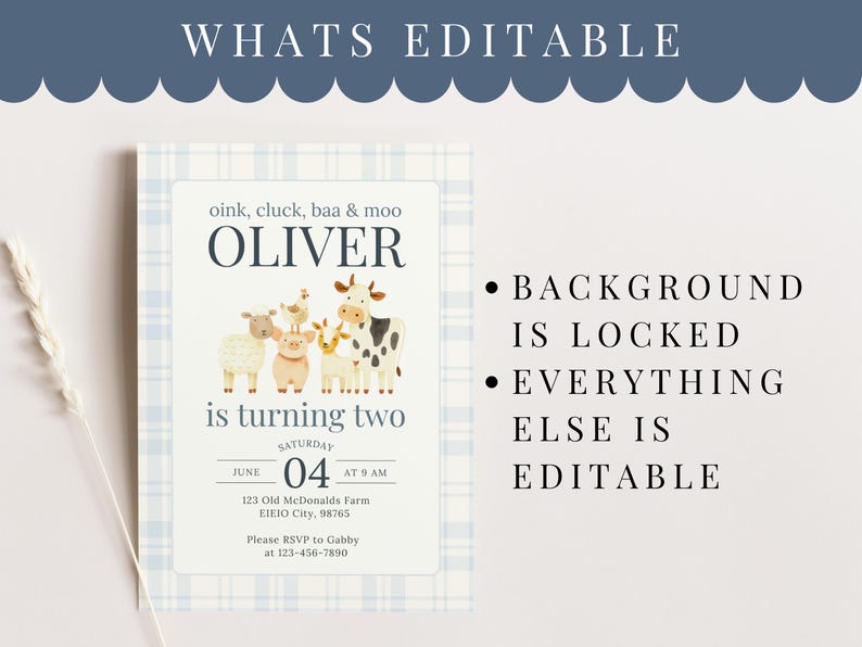 May include: A light blue and white plaid invitation with the text "WHATS EDITABLE" at the top. The invitation features a watercolor illustration of farm animals and the text "OLIVER is turning two". Additional text includes the date, time, and RSVP information.