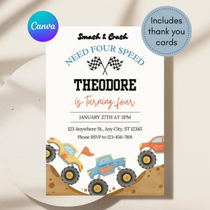 May include: A birthday party invitation with a monster truck theme. The invitation features the text "Smash & Crash" and "Need Four Speed". It includes the name "Theodore", the age "four", and the date and time of the party. The invitation also includes thank you cards.