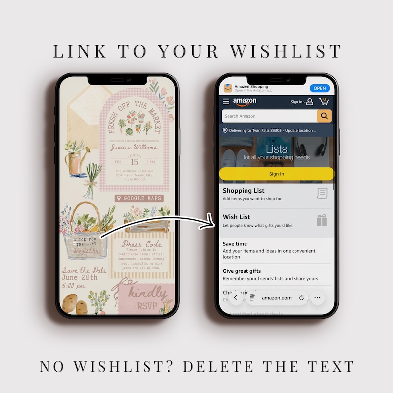May include: Two smartphones displaying digital content. The left screen shows a floral-themed digital invitation with text including 'Fresh Off The Market' and 'Click for the Gift Registry'. The right screen shows an Amazon Wish List interface.