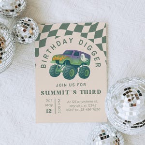 May include: Birthday invitation with a monster truck illustration. The invitation features the text "Birthday Digger" and "Join us for Summit's Third". The invitation includes the date, time, and location. Silver disco balls are in the background.