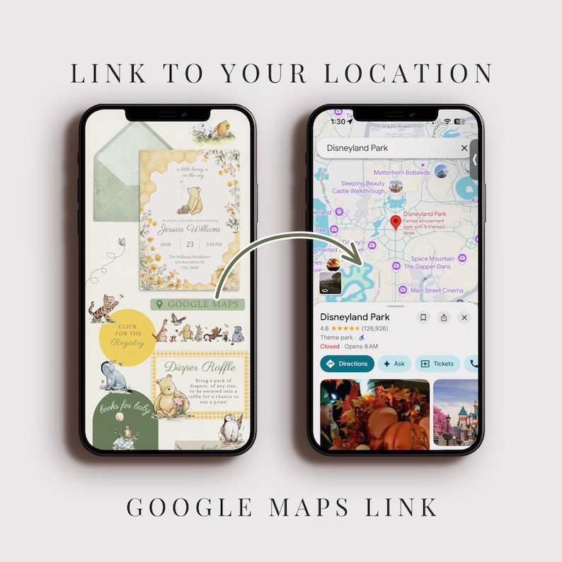 May include: Two smartphones displaying event details and a map. One phone shows a Winnie the Pooh themed invitation with text: "LINK TO YOUR LOCATION" and "GOOGLE MAPS". The other phone shows a map of Disneyland Park. The text "GOOGLE MAPS LINK" is at the bottom.