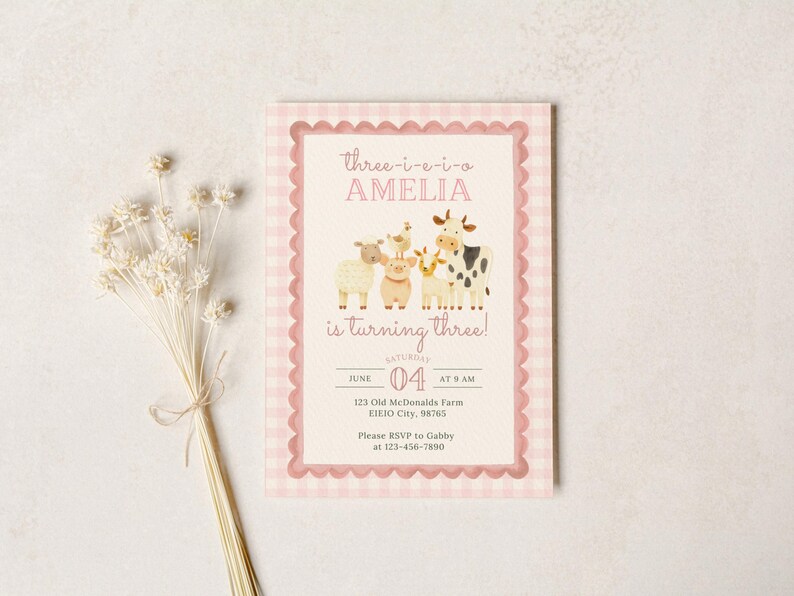 May include: A pink gingham-framed invitation with the text "three-i-e-i-o AMELIA is turning three!" and a farm animal illustration. The invitation includes the date, time, and location of the event.