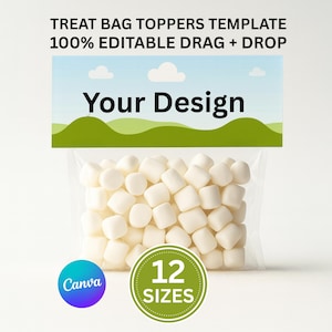 May include: A clear plastic bag filled with white marshmallows. The bag has a rectangular topper with the text "TREAT BAG TOPPERS TEMPLATE 100% EDITABLE DRAG + DROP Your Design". A green and white circle reads "12 SIZES". A blue and white circle reads "Canva".