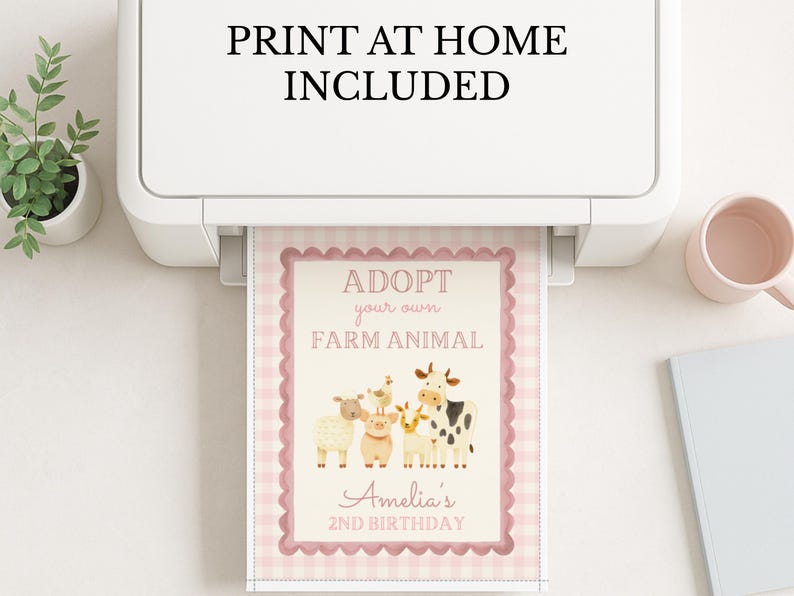 May include: A printer is shown with a printed invitation that reads "Adopt your own farm animal" with illustrations of farm animals. The invitation is framed with a pink scalloped border and a pink gingham background. The text "Print at home included" is at the top.