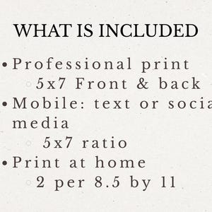 May include: A cream-colored image with black text listing what is included: professional print, 5x7 front & back, mobile text or social media, 5x7 ratio, and print at home, 2 per 8.5 by 11.