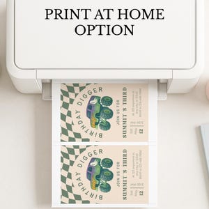 May include: A printer is shown printing two invitations. The invitations feature a green monster truck graphic with the text "Birthday Digger" and "Summit's Third". The text "Print at Home Option" is above the printer.