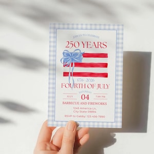 May include: A Fourth of July invitation with a watercolor design. The invitation features a red, white, and blue flag illustration with a blue bow. Text includes "250 Years", "Fourth of July", and event details.