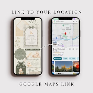 May include: Two smartphones displaying a baby shower invitation and a Google Maps location. The invitation features a duckling design with text. The map shows the Desert Botanical Garden. Text at the top reads "LINK TO YOUR LOCATION".
