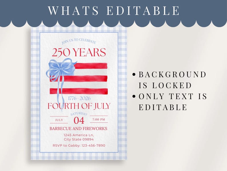 May include: An invitation design for the Fourth of July, featuring a watercolor American flag with a blue bow. The text reads "250 Years" and "Barbecue and Fireworks" with event details. The background is a blue and white gingham pattern.