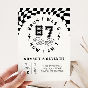 May include: A monochrome birthday invitation with the text "BRUH I WAS 67 NOW I AM 7". The invitation includes the text "SUMMIT'S SEVENTH" and event details. The design features a checkered flag pattern and lightning bolts.
