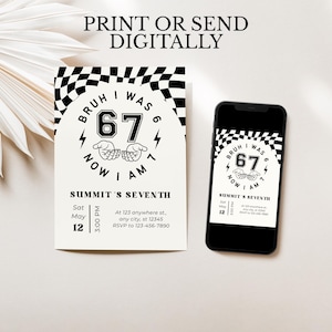 Puede incluir: Un dise&ntilde;o de invitaci&oacute;n en blanco y negro con el texto "Bruh I was 6, now I am 67". La invitaci&oacute;n incluye los detalles del evento y se muestra en un tel&eacute;fono inteligente y una tarjeta impresa.