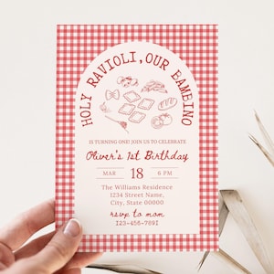 May include: A birthday invitation with a red and white checkered border. The invitation features the text "Holy Ravioli, Our Bambino" in a curved arch, along with illustrations of pasta and vegetables. The invitation is for Oliver's 1st birthday, with the date and time.