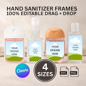 May include: Four hand sanitizer bottles with customizable labels. The labels feature a sky and grass design with the text "YOUR DESIGN HERE." The image includes the text "HAND SANITIZER FRAMES 100% EDITABLE DRAG + DROP," and icons for Canva, SVG, and PNG.