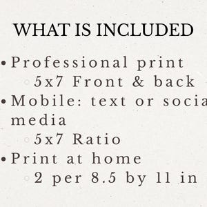 May include: Text on a cream-colored background reads "WHAT IS INCLUDED" followed by bullet points listing professional print, mobile text or social media, and print at home options. The text includes measurements of 5x7 inches and 8.5 by 11 inches.