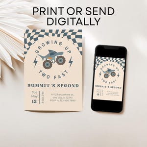 May include: An invitation design with a monster truck shark graphic, the text "Growing Up Two Fast", and event details. The invitation is displayed on a phone screen and a printed card. The text "Print or Send Digitally" is at the top.