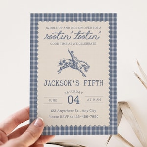 May include: A blue and beige invitation with a cowboy theme. The text reads "Saddle up and ride on over for a rootin' tootin' good time as we celebrate Jackson's Fifth." The date is June 4th at 9 AM. The invitation has a gingham border.