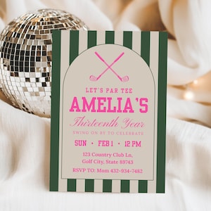 May include: A party invitation with a golf theme. The invitation features the text "Let's Par Tee" and "Amelia's Thirteenth Year". The invitation is pink and green with a golf club graphic.