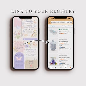 May include: Two smartphones showing a baby shower invitation and a baby registry. The invitation has floral and butterfly designs with the text "Our Little Butterfly is on Her Way." The registry displays baby products.