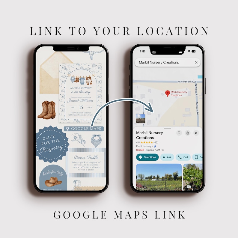 May include: Two smartphones displaying a baby shower invitation and a Google Maps location. The invitation features a cowboy theme with text "A Little Cowboy is on the way". The map shows "Marbil Nursery Creations". Text at the bottom reads "Google Maps Link".