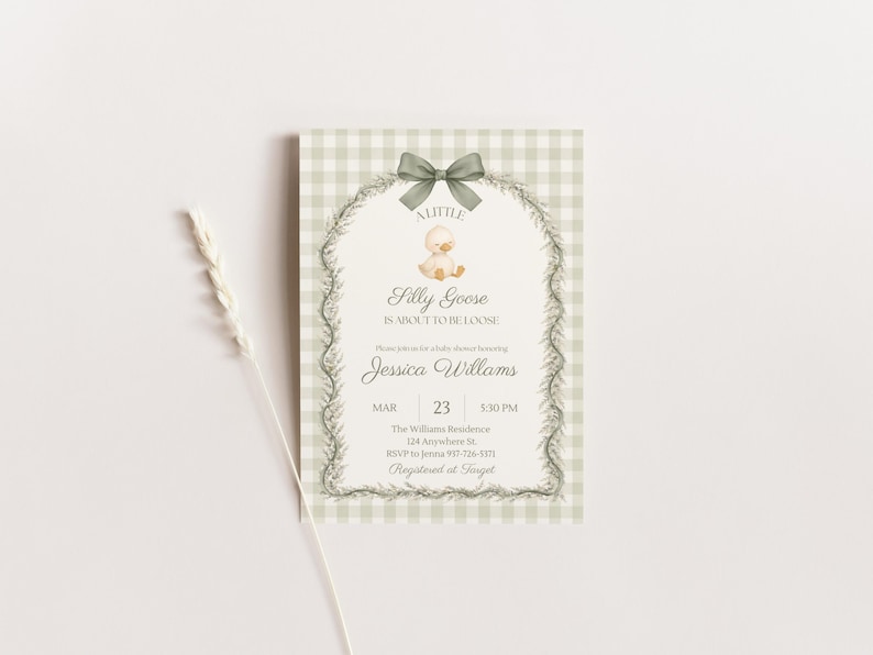 May include: A baby shower invitation with a light green gingham background. The invitation features the text "A Little Silly Goose is About to be Loose" and details for Jessica Williams' baby shower. A decorative bow and floral border frame the text.