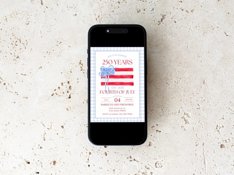 May include: A smartphone displays a Fourth of July invitation. The design features a watercolor American flag with a blue bow and the text "250 YEARS" and "FOURTH OF JULY". The invitation includes details for a barbecue and fireworks event.