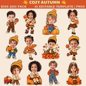 May include: A digital collection of 42 editable PNG templates titled COZY AUTUMN KIDS ADD FACE. The set features cartoon-style children with large heads and autumn-themed outfits, including pumpkins, orange beanies, plaid skirts, and fall leaves.