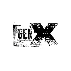 Gen X / Raised on Hose water and Neglect image 1