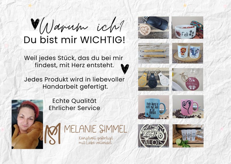May include: A collage of personalized items including engraved wooden keychains, ceramic bowls with paw prints, custom mugs with text, and decorative wooden signs. The image features the text Warum ich? Du bist mir WICHTIG! and Melanie Simmel.