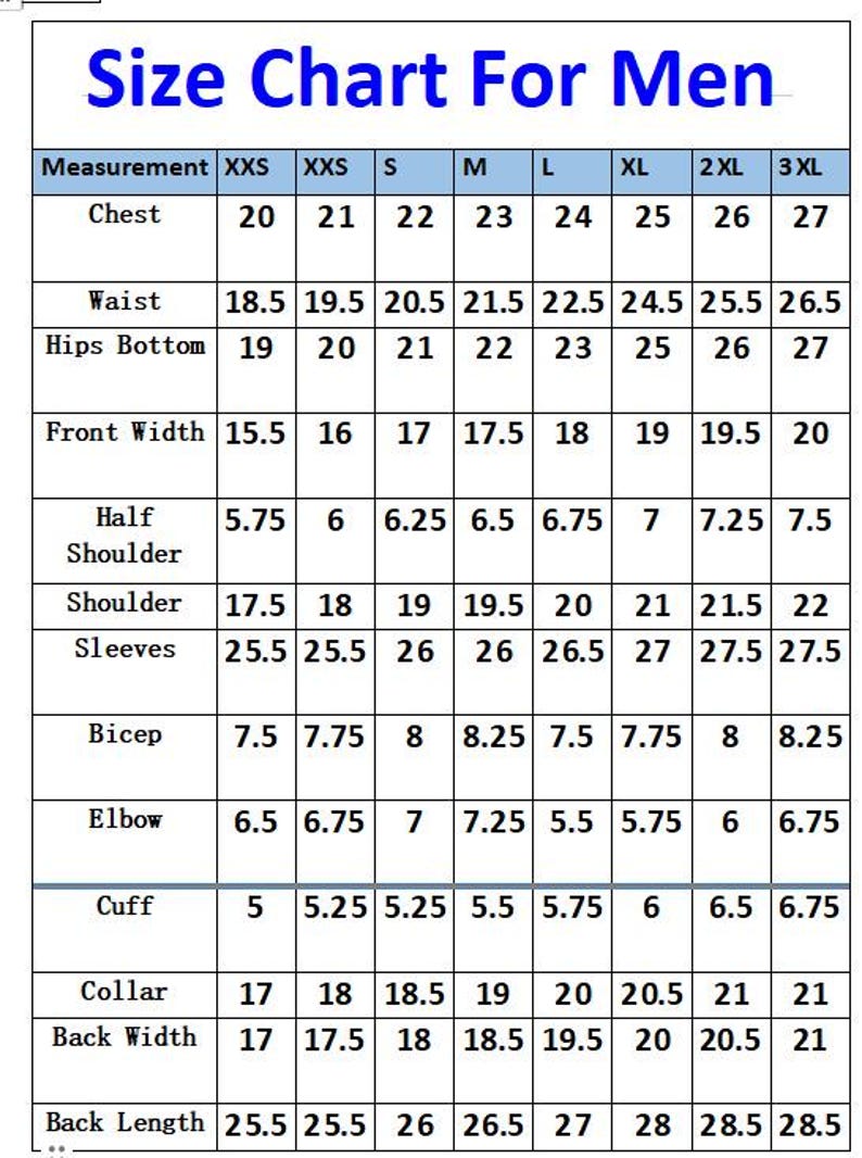 May include: A size chart for men, with measurements for chest, waist, hips, front width, shoulder, sleeves, bicep, elbow, cuff, collar, back width, and back length. Sizes range from XXS to 3XL, with measurements in inches.