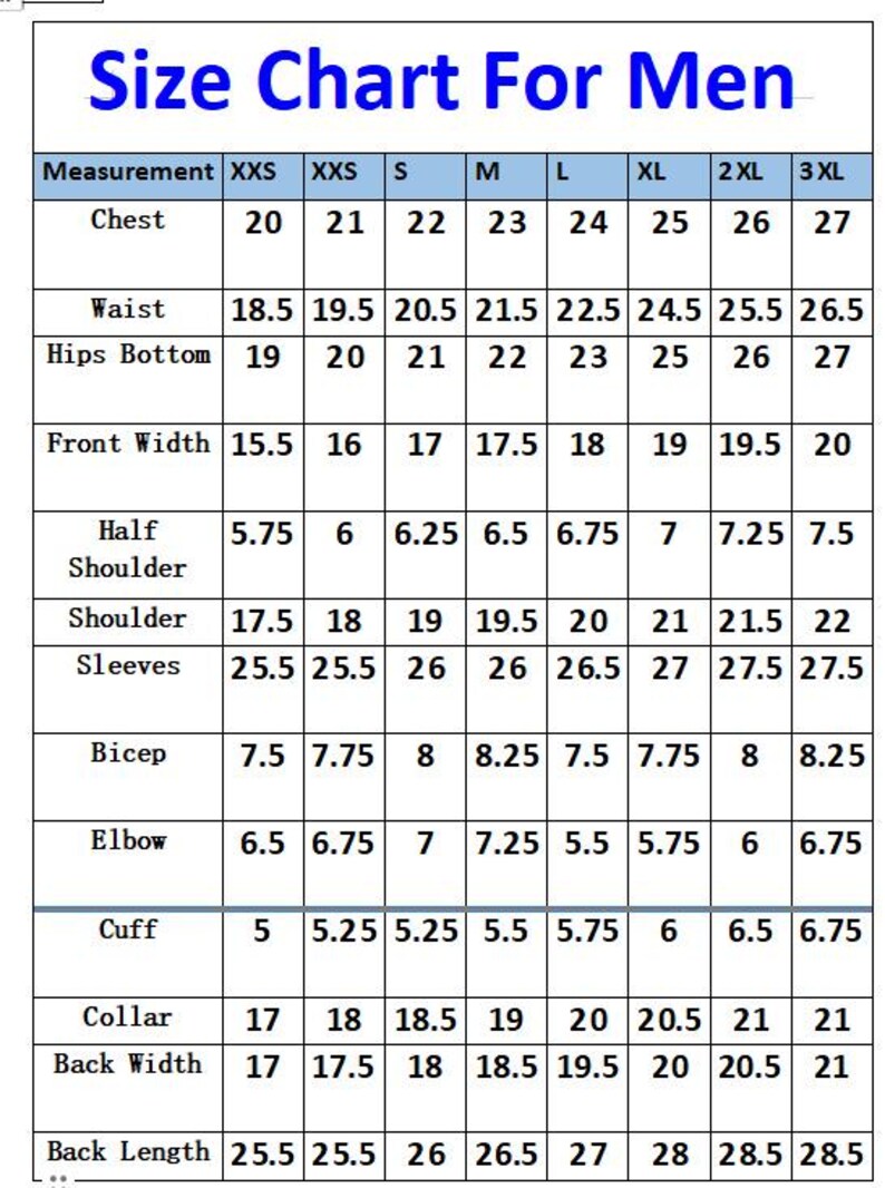 May include: A size chart for men, with measurements for chest, waist, hips, front width, shoulder, sleeves, bicep, elbow, cuff, collar, back width, and back length. Sizes range from XXS to 3XL, with measurements in inches.