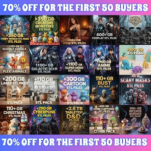 May include: A promotional image showcasing various STL file packs, including creature monsters, cosplay, anime, and superhero themes. The image features colorful graphics and text, with a banner at the top and bottom advertising a 70% discount for the first 50 buyers.