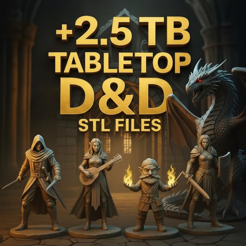 May include: Image featuring the text "+2.5TB TABLETOP D&D STL FILES" in gold lettering. The image showcases four detailed figurines: a hooded figure with a sword, a woman with a lute, a gnome with flames, and a warrior with a sword and shield. A dragon is in the background.