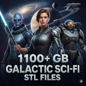 May include: Digital art featuring three futuristic characters against a space backdrop. The image includes a blue alien with a glowing staff, a woman in a silver and black suit, and a robot. Text reads "1100+ GB GALACTIC SCI-FI STL FILES."