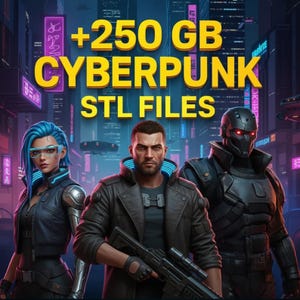 May include: A digital art image promoting +250 GB Cyberpunk STL Files. The image features three characters in a futuristic city setting. The text is in yellow and the characters are wearing futuristic clothing and gear.